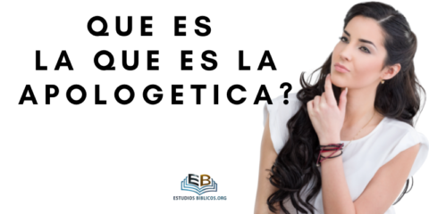 Que es la que es la apologética? Estudios Biblicos
